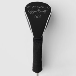 Funda Para Palo De Golf ¿Qué Haría Lizzie Bennet?