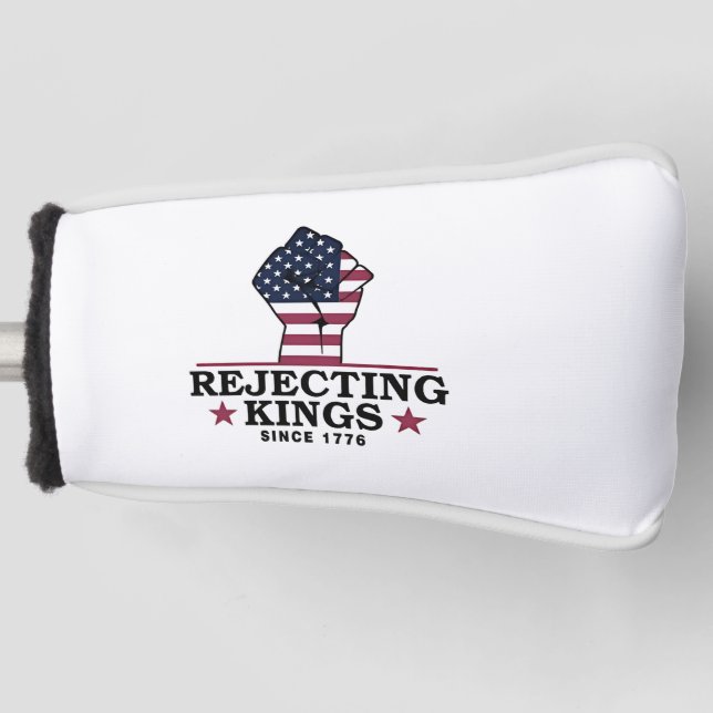 Funda Para Palo De Golf Rechazar reyes desde 1776 4 de julio contra Trump (Anverso)