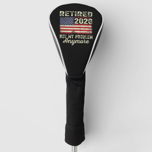 Funda Para Palo De Golf Retired 2026 Not My Problem Anymore (Anverso)
