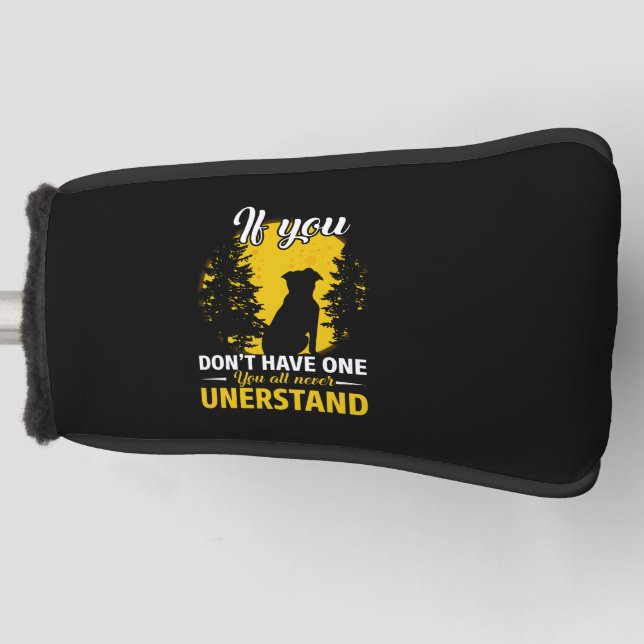 Funda Para Palo De Golf Si no tienes un Doberman Pinscher gracioso (Anverso)