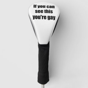 Funda Para Palo De Golf Si Puedes Ver Esto Eres Gay Gays Sarcásticos