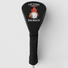 Funda Para Palo De Golf Soy breve y Mouthy Deal with It Gnome Halloween