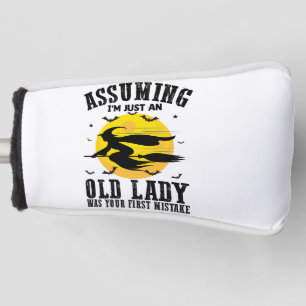 Funda Para Palo De Golf Suponiendo Que Soy Solo Una Anciana Fue Tu Primera