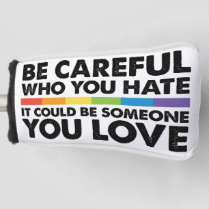 Funda Para Palo De Golf Ten Cuidado Con Quién Odias Arcoíris LGBT Orgullo