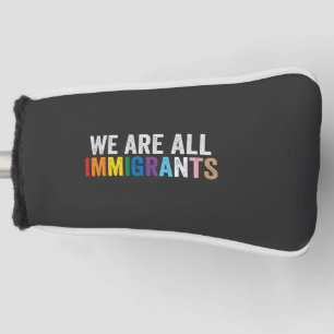 Funda Para Palo De Golf Todos somos inmigrantes LGBT, aliado del arcoiris