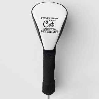 Funda Para Palo De Golf Trabajo duro para que mi gato tenga una vida mejor