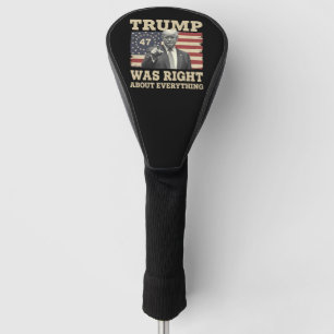 Funda Para Palo De Golf Trump tenía razón en todo Estados Unidos América