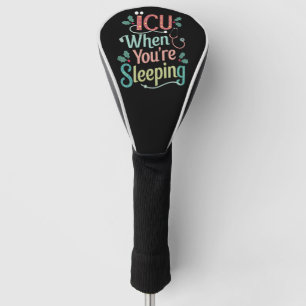 Funda Para Palo De Golf UCI Cuando estás durmiendo Enfermera de UCI Navida
