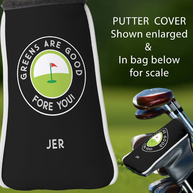 Funda Para Palo De Golf Verdes Son Buenos Para Ti Putter Monogramado (Greens Are Good Fore You Monogrammed Putter Golf Head Cover)