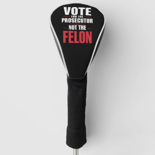 Funda Para Palo De Golf Vota por el fiscal, no por el delincuente
