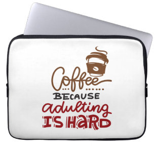 Funda Para Portátil Café Porque Adultar Es Difícil