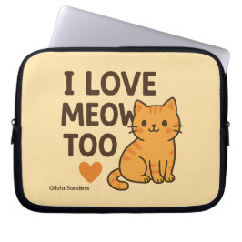 Funda Para Portátil Cute Cat “I LOVE MEOW TOO”