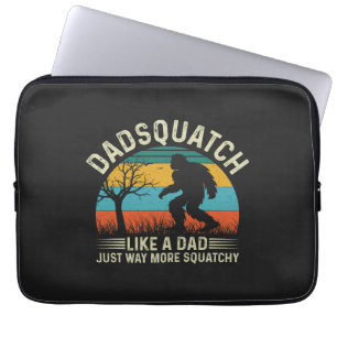 Funda Para Portátil Dadsquatch como un padre, mucho más sacioso