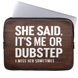 Funda Para Portátil Dijo Que Soy Yo O Dubstep A Veces La Extraño