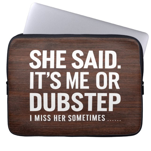 Funda Para Portátil Dijo Que Soy Yo O Dubstep A Veces La Extraño (Frente)
