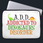 Funda Para Portátil Dinosaurio divertido<br><div class="desc">Un lindo diseño de dinosaurios. Tengo ADD. Adictos al trastorno de los dinosaurios. Humor paleontológico.</div>