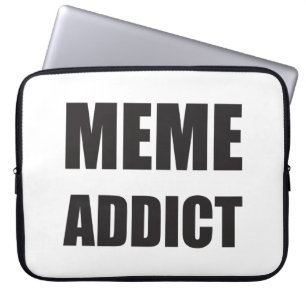 Funda Para Portátil Diseño de texto negro "Meme Addict"