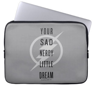Funda Para Portátil El Flash "Tu triste Nerdy Pequeño Sueño"