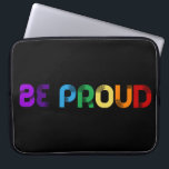 Funda Para Portátil Estar orgulloso del orgullo gay LGBT<br><div class="desc">Estar orgulloso: un mensaje positivo y edificante escrito en colores arcoiris.</div>