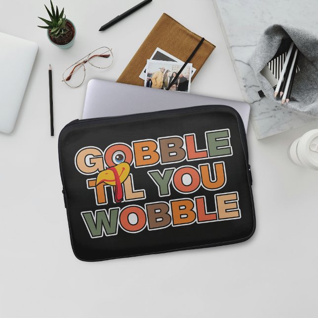 Funda Para Portátil Gobble Gobble Till You Wobble Funny Thanksgiving (Subido por el creador)
