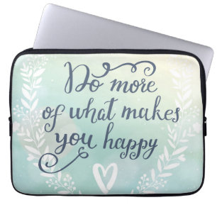 Funda Para Portátil Haga más de qué le hace feliz