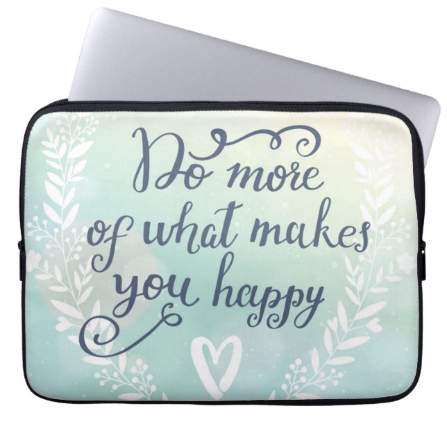 Funda Para Portátil Haga más de qué le hace feliz (Frente)