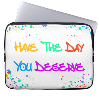 Funda Para Portátil Have the Day You Deserve