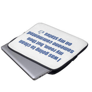 Funda Para Portátil Iba a limpiar mi habitación, pero....