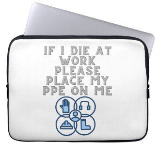 Funda Para Portátil If I Die at Work Please Place My PPE On Me
