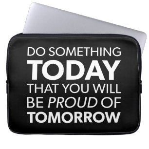 Funda Para Portátil Inspiración, Haz Algo Hoy, Orgulloso Mañana