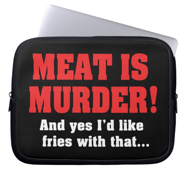 Funda Para Portátil ¡La Carne Es Asesinato! Y Sí, Me Gustarían Las Fri (Frente)