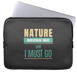 Funda Para Portátil La Naturaleza Me Necesita Debo Ir A Citar Motivaci