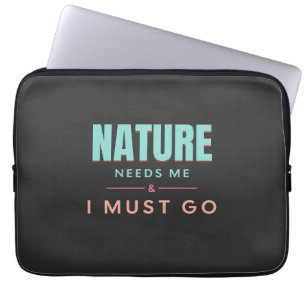 Funda Para Portátil La Naturaleza Me Necesita Debo Ir A Citar Motivaci