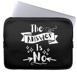 Funda Para Portátil La respuesta es No Frase Divertida Texto Blanco