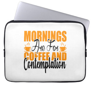 Funda Para Portátil Las Mañanas Son Para Café Y Contemplación