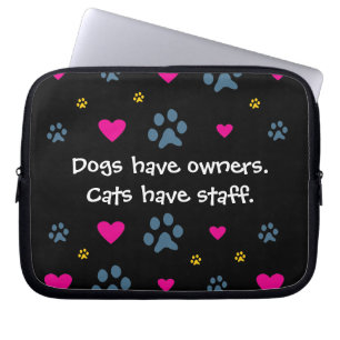 Funda Para Portátil Los perros tienen Dueño-Gatos tener el personal