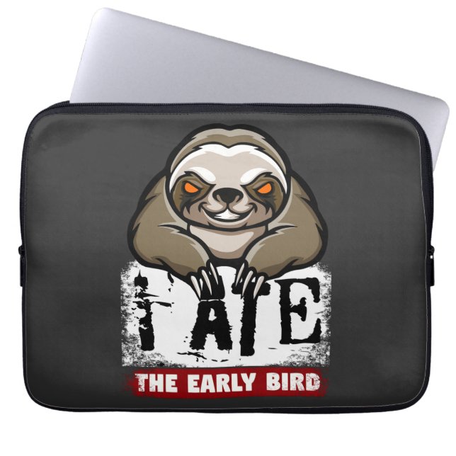 Funda Para Portátil Me comí el pájaro temprano. Pereza gruñona, gruñón (Frente)