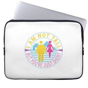 Funda Para Portátil No soy alto, pero eres corto.