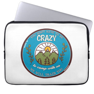 Funda Para Portátil No tienes que estar loco por acampar con nosotros