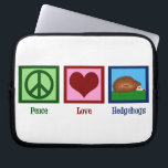 Funda Para Portátil Peace Love Hedgehogs<br><div class="desc">Una señal de paz,  corazón y un lindo erizo. Amo a mi mascota espinoso.</div>