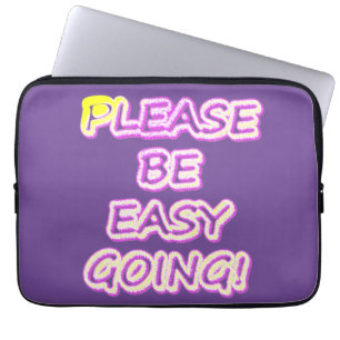 Funda Para Portátil "¡Por Favor, Sean Fáciles De Ir!" Diseño Cuto. Com