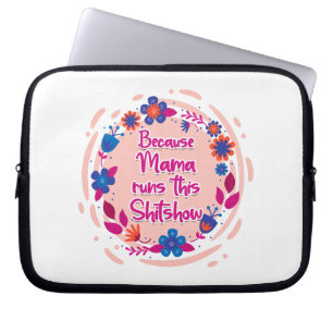 Funda Para Portátil Porque Mamá Dirige Este Shitshow