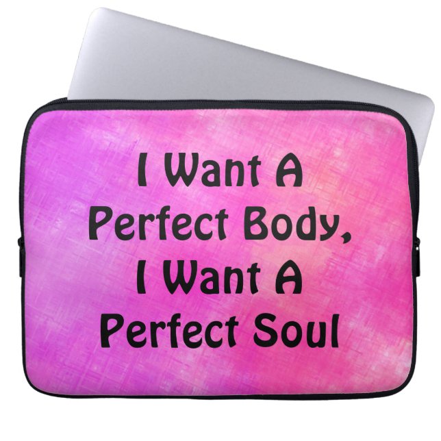 Funda Para Portátil Quiero Un Cuerpo Perfecto, Quiero Un Alma Perfecto (Frente)
