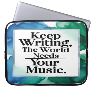 Funda Para Portátil Sigue Escribiendo El Mundo Necesita Tu Música