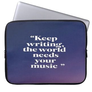 Funda Para Portátil Sigue escribiendo, el mundo necesita tu música