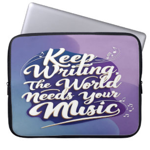 Funda Para Portátil Sigue Escribiendo El Mundo Necesita Tu Música