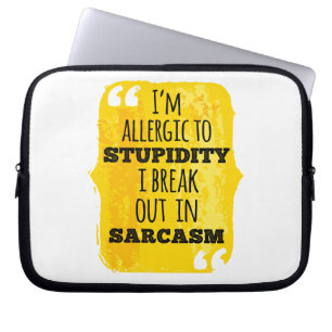 Funda Para Portátil Soy alérgico a la estupidez que broto en sarcasmo