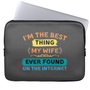 Funda Para Portátil Soy lo mejor que encontró mi esposa, marido gracio