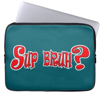 FUNDA PARA PORTÁTIL ¿SUP BRUH? - SLANG SLOGAN