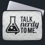 Funda Para Portátil Talk Nerdy<br><div class="desc">Háblame de los nervios...  ¡¡¡oh ciencia!!!</div>